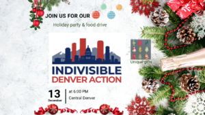 13 YouTube Thumbnail 2 - Indivisible Denver Join IndivisibleDenver Action for Holiday party and food drive on December 13 at 6:00 PM